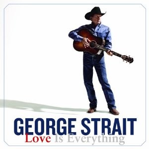 Strait ,George - Love Is Everything